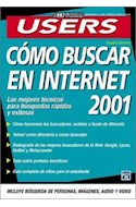 Papel COMO BUSCAR EN INTERNET 2001 LAS MEJORES TECNICAS PARA BUSQUEDAS RAPIDAS Y EXITOSAS (USERS EXPRES)