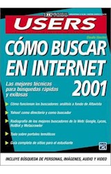 Papel COMO BUSCAR EN INTERNET 2001 LAS MEJORES TECNICAS PARA BUSQUEDAS RAPIDAS Y EXITOSAS (USERS EXPRES)
