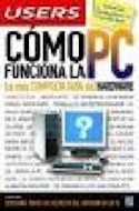 Papel COMO FUNCIONA LA PC LA MAS COMPLETA GUIA DEL HARDWARE (MANUALE USERS)