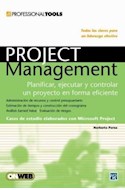 Papel PROJECT MANAGEMENT PLANIFICAR EJECUTAR Y CONTROLAR DE FORMA EFICIENTE (PROFESSIONAL TOOLS)