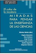 Papel COLOR DE LO INCOLORO MIRADAS PARA PENSAR LA ENSEÑANZA DE LAS CIENCIAS (EDUCACION CON JOVENES)
