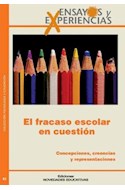 Papel FRACASO ESCOLAR EN CUESTION CONCEPCIONES CREENCIAS Y REPRESENTACIONES (COL. ENSAYOS Y EXPERIENCIAS)