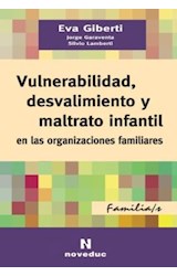 Papel VULNERABILIDAD DESVALIMIENTO Y MALTRATO INFANTIL EN LAS ORGANIZACIONES FAMILIARES