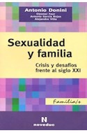 Papel SEXUALIDAD Y FAMILIA CRISIS Y DESAFIOS FRENTE AL SIGLO XXI (COLECCION FAMILIAS)