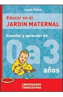 Papel EDUCAR EN EL JARDIN MATERNAL (COLECCION ENSEÑAR Y APRENDER DE 0 A 3 AÑOS)