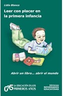 Papel LEER CON PLACER EN LA PRIMERA INFANCIA ABRIR UN LIBRO...ABRIR UN MUNDO (0 A 5 AÑOS)