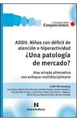 Papel ADDH NIÑOS CON DEFICIT DE ATENCION E HIPERACTIVIDAD UNA PATOLOGIA DE MERCADO (COMPILACIONES) (RUST.)