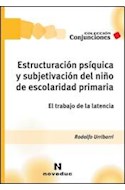 Papel ESTRUCTURACION PSIQUICA Y SUBJETIVACION DEL NIÑO DE ESCOLARIDAD PRIMARIA (COLECCION CONJUNCIONES)