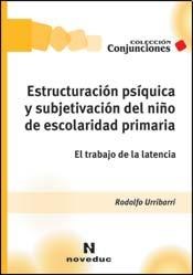 Papel ESTRUCTURACION PSIQUICA Y SUBJETIVACION DEL NIÑO DE ESCOLARIDAD PRIMARIA (COLECCION CONJUNCIONES)