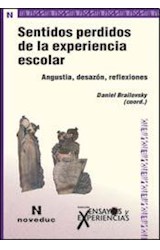 Papel SENTIDOS PERDIDOS DE LA EXPERIENCIA ESCOLAR (COLECCION ENSAYOS Y EXPERIENCIAS)