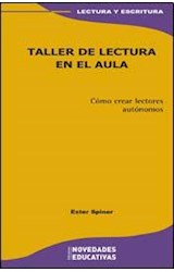 Papel TALLER DE LECTURA EN EL AULA COMO CREAR LECTORES AUTONOMOS (LECTURA Y ESCRITURA) (RUSTICA)