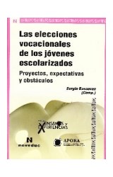 Papel ELECCIONES VOCACIONALES DE LOS JOVENES ESCOLARIZADOS (COLECCION ENSAYOS Y EXPERIENCIAS) (RUSTICA)