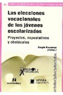 Papel ELECCIONES VOCACIONALES DE LOS JOVENES ESCOLARIZADOS (COLECCION ENSAYOS Y EXPERIENCIAS) (RUSTICA)