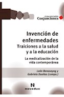 Papel INVENCION DE ENFERMEDADES TRAICIONES A LA SALUD Y A LA EDUCACION (COLECCION CONJUNCIONES)