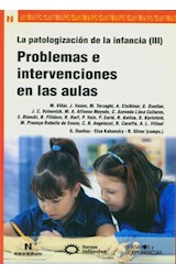 Papel PROBLEMAS E INTERVENCIONES EN LAS AULAS (PATOLOGIZACION DE LA INFANCIA III) (RUSTICA)