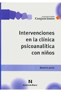 Papel INTERVENCIONES EN LA CLINICA PSICOANALITICA CON NIÑOS (COLECCION CONJUNCIONES 32)
