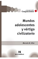 Papel MUNDOS ADOLESCENTES Y VERTIGO CIVILIZATORIO (COLECCION  CONJUNCIONES)