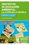 Papel PROYECTOS DE EDUCACION AMBIENTAL LA UTOPIA EN LA ESCUELA NATURALEZA Y SOCIEDAD