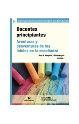 Papel DOCENTES PRINCIPIANTES AVENTURAS Y DESVENTURAS DE LOS I NICIOS EN LA ENSEÑANZA (ENSAYOS Y E