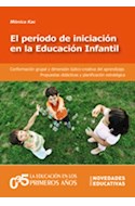 Papel PERIODO DE INICIACION EN LA EDUCACION INFANTIL (EDUCACION EN LOS PRIMEROS AÑOS) (RUSTICA)