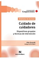 Papel CUIDADO DE CUIDADORES DISPOSITIVOS GRUPALES Y TECNICAS DE INTERVENCION (COLECCION CONJUNCIONES)