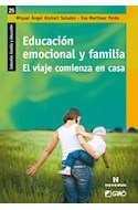 Papel EDUCACION EMOCIONAL Y FAMILIA EL VIAJE EMPIEZA EN CASA (COLECCION FAMILIA Y EDUCACION) (RUSTICA)