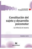 Papel CONSTITUCION DEL SUJETO Y DESARROLLO PSICOMOTOR LA INFANCIA EN ESCENA (COLECCION CONJUNCIONES)