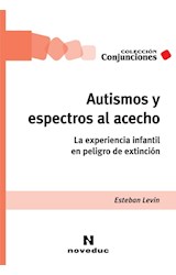 Papel AUTISMOS Y ESPECTROS AL AL ACECHO LA EXPERIENCIA INFANTIL EN PELIGRO DE EXTINCION (CONJUNCIONES)