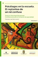 Papel PSICOLOGOS EN LA ESCUELA EL REPLANTEO DE UN ROL CONFUSO (VOLUMEN 2) (RUSTICA)