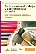 Papel DE LA ESCUELA AL TRABAJO Y DEL TRABAJO A LA ESCUELA (COLECCION ENSAYOS Y EXPERIENCIAS 115)