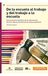 Papel DE LA ESCUELA AL TRABAJO Y DEL TRABAJO A LA ESCUELA (COLECCION ENSAYOS Y EXPERIENCIAS 115)