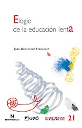 Papel ELOGIO DE LA EDUCACION LENTA (MICRO-MACRO REFERENCIAS FUNDAMENTOS DE LA EDUCACION 21)
