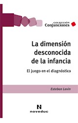 Papel DIMENSION DESCONOCIDA DE LA INFANCIA EL JUEGO EN EL DIAGNOSTICO (COLECCION CONJUNCIONES)