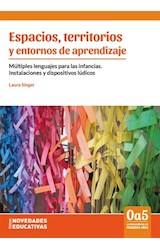 Papel ESPACIOS TERRITORIOS Y ENTORNOS DE APRENDIZAJE (COLECCION 0 A 5 LA EDUCACION EN LOS PRIMEROS AÑOS)