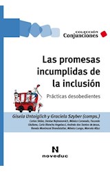 Papel PROMESAS INCUMPLIDAS DE LA INCLUSION PRACTICAS DESOBEDIENTES (COLECCION CONJUNCIONES 64)