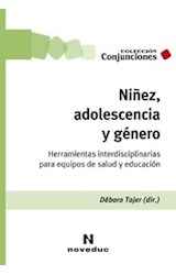 Papel NIÑEZ ADOLESCENCIA Y GENERO (COLECCION CONJUNCIONES 66)