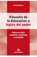 Papel FILOSOFIA DE LA EDUCACION Y LOGICA DEL PODER HACIA UNA ETICA RESISTENTE ENSEÑANTE Y ENSEÑABLE