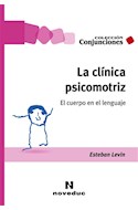 Papel CLINICA PSICOMOTRIZ EL CUERPO EN EL LENGUAJE (COLECCION CONJUNCIONES)
