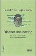 Papel DISEÑAR UNA NACION UN ESTUDIO SOBRE LA EDICION EN LA ARGENTINA (VITRAL)