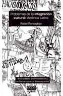 Papel PROBLEMAS DE LA INTEGRACION CULTURAL AMERICA LATINA (ENCICLOPEDIA LATINOAMERICANA DE SOCIOCULTURA Y