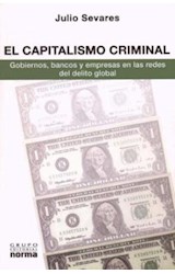 Papel CAPITALISMO CRIMINAL GOBIERNOS BANCOS Y EMPRESAS EN LAS REDES DEL DELITO GLOBAL