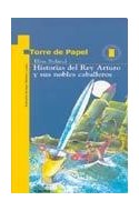 Papel HISTORIAS DEL REY ARTURO Y SUS NOBLES CABALLEROS (11 AÑOS) (TORRE DE PAPEL AMARILLA)