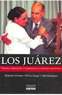 Papel JUAREZ TERROR CORRUPCION Y CAUDILLOS EN LA POLITICA ARGENTINA