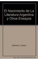Papel NACIMIENTO DE LA LITERATURA ARGENTINA Y OTROS ENSAYOS