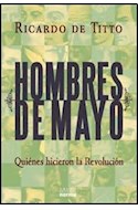 Papel HOMBRES DE MAYO QUIENES HICIERON LA REVOLUCION