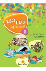 Papel LEO LEO QUE LEO 1 MI ANTOLOGIA PARA VIAJAR PUERTO DE PALOS (NOVEDAD 2014)