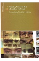 Papel FILOSOFIA Y FORMACION ETICA Y CIUDADANA 5 [ANTROPOLOGIA FILOSOFICA Y ESTETICA]