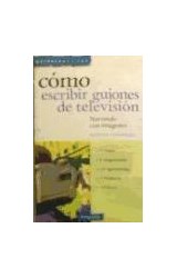 Papel COMO ESCRIBIR GUIONES DE TELEVISION NARRANDO CON IMAGEN (COLECCION GUIAS PRACTICAS)