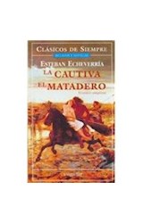 Papel CAUTIVA / EL MATADERO (COLECCION CLASICOS DE SIEMPRE)