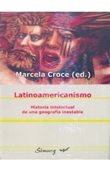 Papel LATINOAMERICANISMO HISTORIA INTELECTUAL DE UNA GEOGRAFI  A INESTABLE (CUADERNOS DE ENSAYO)
